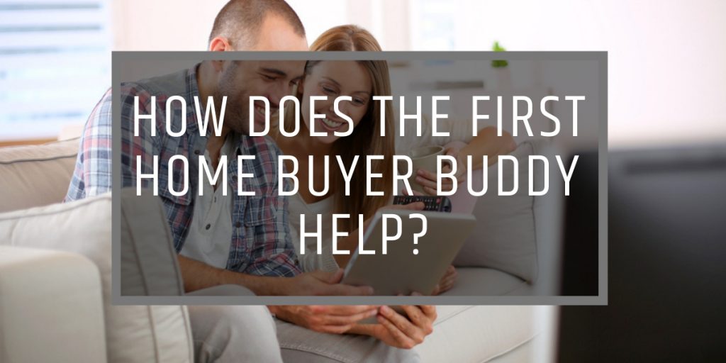 HOW DOES THE FIRST HOME BUYER BUDDY HELP
